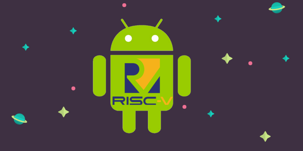 You are currently viewing Android 10 ported on RISC-V Chips by T-head Semiconductors