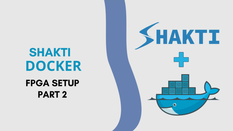 SHAKTI docker FPGA setup